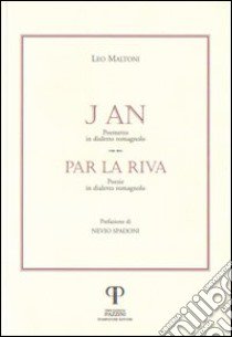 An. Par la riva. Poemetto e poesie in dialetto romagnolo (J) libro di Maltoni Leonardo; Spadoni N. (cur.)