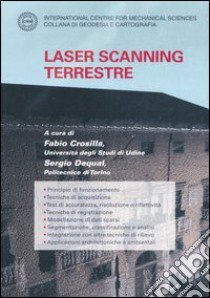 Laser scanning terrestre libro di Crosilla F. (cur.); Dequal S. (cur.)