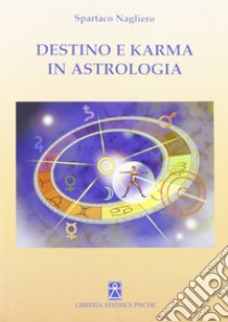 Destino e karma in astrologia libro di Nagliero Spartaco