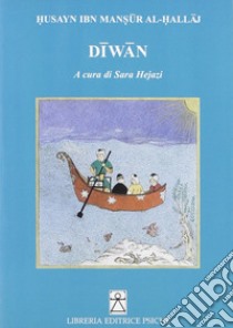 Diwan libro di Al-Hallâj; Hejazi S. (cur.)