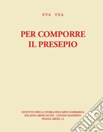 Guida per comporre il presepio libro di Eva Tea; Crippa Maria Antonietta; Zanzottera Ferdinando