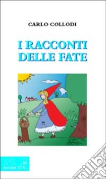 I racconti delle fate libro di Collodi Carlo; Bava G. (cur.)