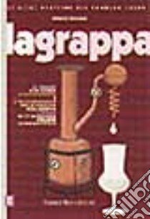 La grappa libro di Zaccone Alberto