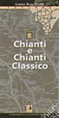 Chianti e Chianti classico libro di Rizzari F. (cur.)