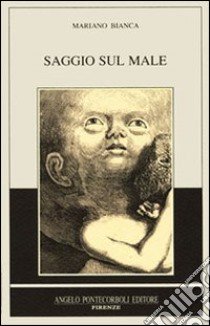 Saggio sul male libro di Bianca Mariano