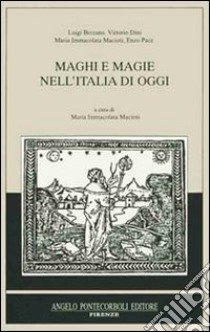 Maghi e magie nell'Italia di oggi libro di Macioti M. I. (cur.)