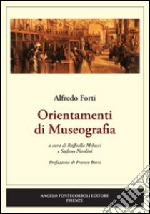 Orientamenti di museografia libro di Forti Alfredo; Melucci R. (cur.); Nardini S. (cur.)