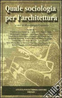 Quale sociologia per l'architettura libro di Caponetto Michelangelo