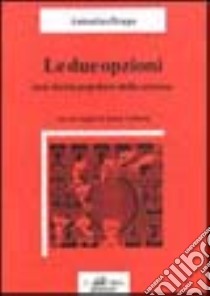 Le due opzioni. Una storia popolare della scienza libro di Drago Antonino