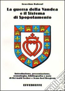 La guerra della Vandea e il sistema di spopolamento libro di Babeuf Gracchus