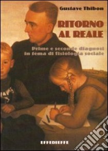 Ritorno al reale libro di Thibon Gustave