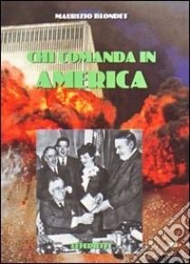 Chi comanda in America libro di Blondet Maurizio