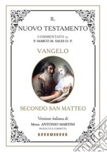 Bibbia Martini-Sales. Vangelo secondo San Matteo libro di Sales Marco; Martini Antonio