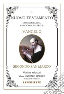 Bibbia Martini-Sales. Vangelo secondo San Marco libro di Sales Marco; Martini Antonio