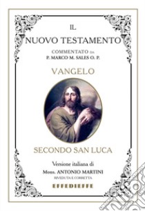 Bibbia Martini-Sales. Vangelo secondo San Luca libro di Sales Marco; Martini Antonio