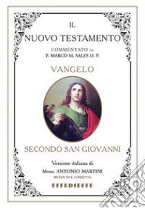 Bibbia Martini-Sales. Vangelo secondo Giovanni libro di Sales Marco; Martini Antonio