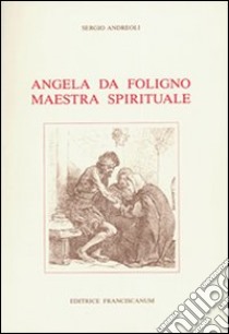 Angela da Foligno maestra spirituale libro di Andreoli Sergio