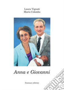 Anna e Giovanni libro di Vignati Laura; Colombo Giovanni