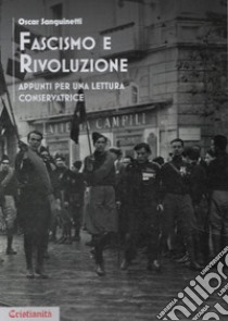 Fascismo e rivoluzione. Appunti per una lettura conservatrice libro di Sanguinetti Oscar