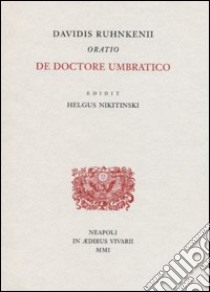 Oratio «De doctore umbratico» libro di Ruhnken David