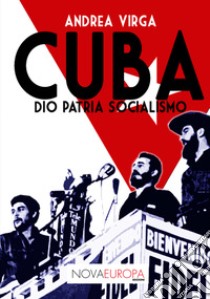 Cuba. Dio patria socialismo libro di Virga Andrea