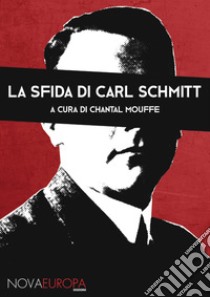 La sfida di Carl Schmitt libro di Mouffe C. (cur.)