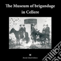 The museum of brigandage in Cellere libro di D'Aureli Marco