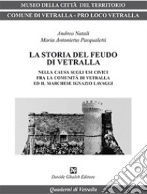 La storia del feudo di Vetralla libro di Natali Andrea; Pasqualetti Maria Antonietta