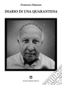 Diario di una quarantena libro di Mancuso Francesco