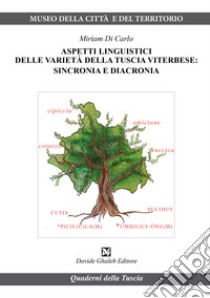 Aspetti linguistici delle varietà della Tuscia viterbese: sincronia e diacronia libro di Di Carlo Miriam