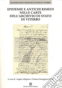 Epidemie e antichi rimedi nelle carte dell'Archivio di Stato di Viterbo libro di Allegrini A. (cur.); Fabris T. G. (cur.)