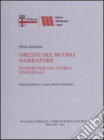 Oreste Del Buono narratore. Notizie per una storia editoriale libro di Sartorio Silvia; Davico Bonino G. (cur.)