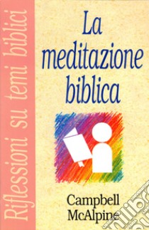 La meditazione biblica libro di McAlpine Campbell