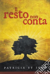 Il resto non conta libro di St. John Patricia M.; Jenks R. (cur.)