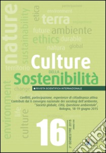 Culture della sostenibilità. Conflitti, partecipazione, esperienze di cittadinanza... Contributi dal 10° Convegno... (Bologna, 18-19 giugno 2015). Ediz. multilingue libro