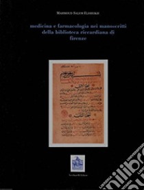 Medicina e farmacologia nei manoscritti della Biblioteca Riccardiana di Firenze libro di Elsheikh Mahmoud S.