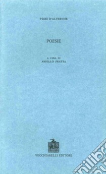 Poesie libro di D'Alvernhe Peire; Fratta A. (cur.)