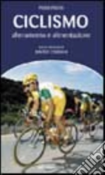 Ciclismo. Allenamento e alimentazione libro di Fischi Piero