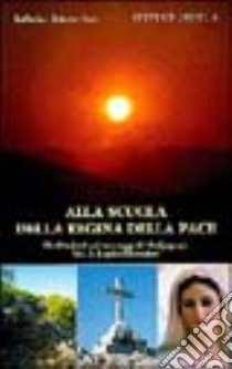 Alla scuola della Regina della pace. Meditazioni sui messaggi di Medjugorje. Vol. 1: Gennaio-giugno libro di Gava Roberto; Brevi Raffaella