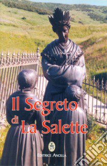 Il segreto di La Salette libro di Gava T. (cur.)