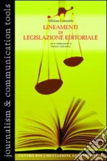 Lineamenti di legislazione editoriale libro di Contaldo Alfonso; Valentino Stefano