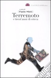 Terremoto e trent'anni di cricche libro di Mieli P. (cur.)