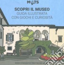 Scopri il museo: guida illustrata con giochi e curiosità libro di De Falco A. (cur.); Princivalle M. (cur.); Finardi D. (cur.)