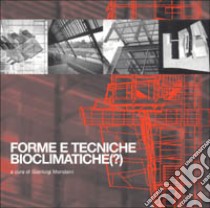 Forme e tecniche bioclimatiche libro di Mondaini Gianluigi; Spalletti Fabio