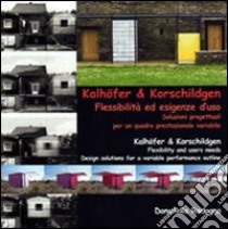 Kalhöfer & korschildgen. Flessibilità ed esigenze d'uso soluzioni progettuali per un quadro prestazionale variabile. Ediz. italiana e inglese libro di Radogna Donatella