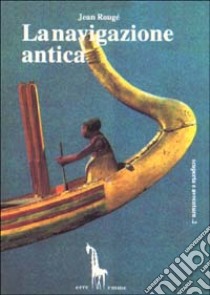 La navigazione antica libro di Rougé Jean