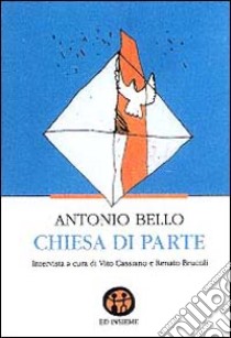 Chiesa di parte libro di Bello Antonio; Cassiano V. (cur.); Brucoli R. (cur.)