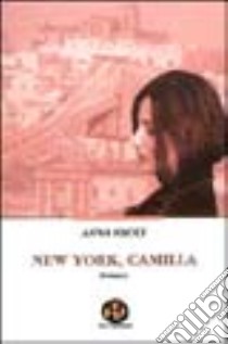 New York, Camilla libro di Nacci Anna