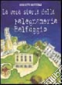 La vera storia della falegnameria Belfaggio libro di Bedogna Roberto