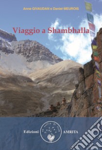 Viaggio a Shambhalla libro di Givaudan Anne; Meurois Daniel